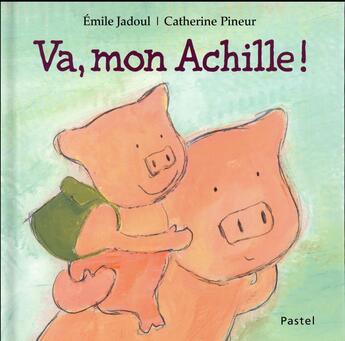 Couverture du livre « Va, mon Achille ! » de Emile Jadoul et Catherine Pineur aux éditions Ecole Des Loisirs