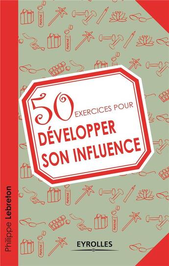 Couverture du livre « 50 exercices pour développer son influence » de Philippe Lebreton aux éditions Eyrolles