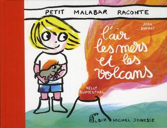 Couverture du livre « Petit Malabar raconte l'air, les mers et les volcans » de Jean Duprat et Nelly Blumenthal aux éditions Albin Michel