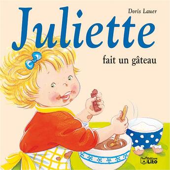 Couverture du livre « Juliette fait un gâteau » de Doris Lauer aux éditions Lito