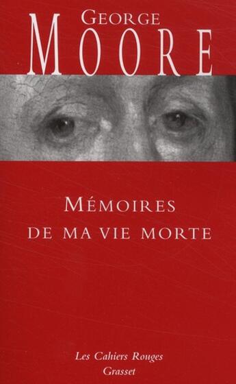 Couverture du livre « Mémoires de ma vie morte » de George Moore aux éditions Grasset