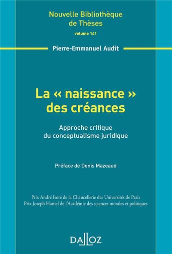 Couverture du livre « La « naissance » des créances ; approche critique du conceptualisme juridique » de Pierre-Emmanuel Audit aux éditions Dalloz