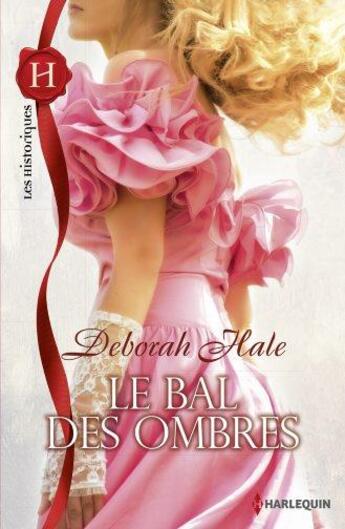 Couverture du livre « Le bal des ombres » de Deborah Hale aux éditions Harlequin