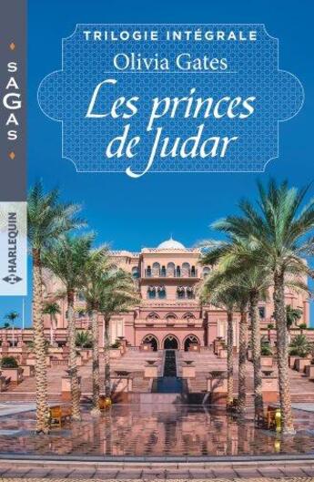 Couverture du livre « Les princes de Judar ; la vengeance d'un prince, la fiancée du désert, voeux sous contrat » de Olivia Gates aux éditions Harlequin