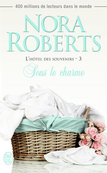 Couverture du livre « L'hôtel des souvenirs Tome 3 » de Nora Roberts aux éditions J'ai Lu