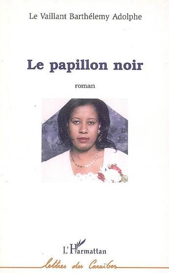 Couverture du livre « Le papillon noir » de Adolphe Le Vaillant Barthelemy aux éditions L'harmattan