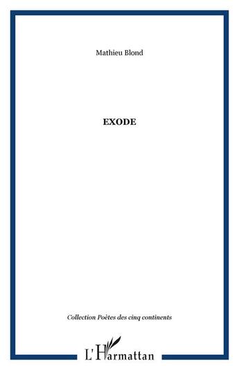 Couverture du livre « Exode » de Mathieu Blond aux éditions Editions L'harmattan