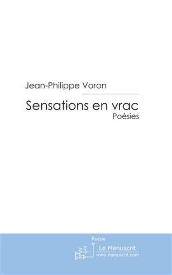 Couverture du livre « Sensations en vrac » de Voron-J aux éditions Le Manuscrit