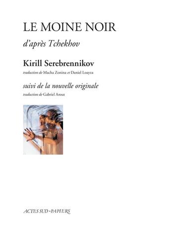 Couverture du livre « Le Moine noir, d'après Tchekhov » de Kirill Serebrennikov aux éditions Actes Sud-papiers