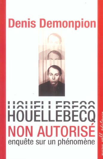 Couverture du livre « Houellebecq non autorise » de Denis Demonpion aux éditions Buchet Chastel