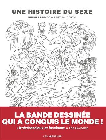 Couverture du livre « Une histoire du sexe » de Philippe Brenot et Laetitia Coryn aux éditions Les Arenes