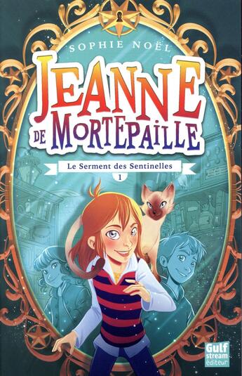 Couverture du livre « Jeanne de Mortepaille t.1 ; le serment des sentinelles » de Sophie Noel aux éditions Gulf Stream
