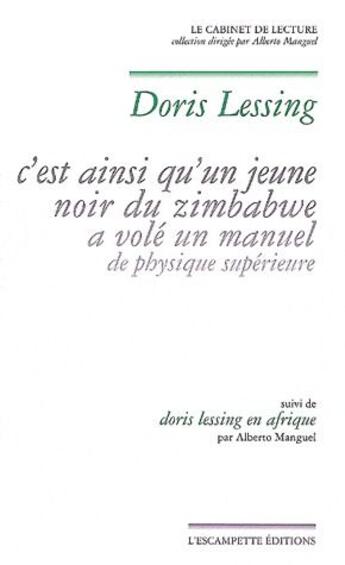 Couverture du livre « C'est ainsi qu'un jeune noir du Zimbabwe a volé un manuel de physique supérieure ; Doris Lessing en Afrique » de Doris Lessing aux éditions Escampette
