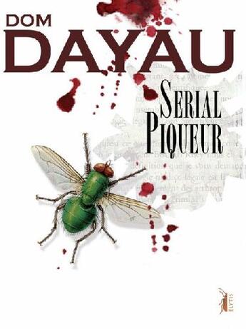 Couverture du livre « Serial piqueur » de Dominique Dayau aux éditions Elytis