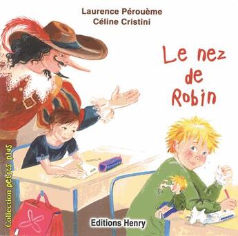 Couverture du livre « Le nez de Robin » de Celine Cristini et Laurence Peroueme aux éditions Editions Henry