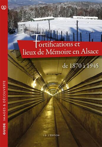 Couverture du livre « Fortifications et lieux de memoire en alsace » de Sebastien Saur aux éditions Id