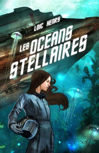 Couverture du livre « Les océans stellaires » de Loic Henry aux éditions Scrineo