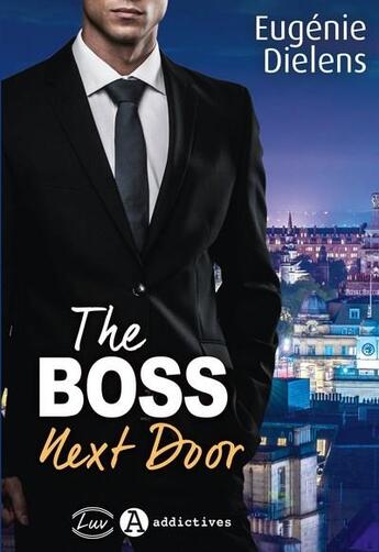Couverture du livre « The boss next door » de Eugenie Dielens aux éditions Editions Addictives