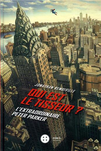 Couverture du livre « Qui est le tisseur ? l'extraordinaire Peter Parker » de Jonathan Remoiville aux éditions Third Editions