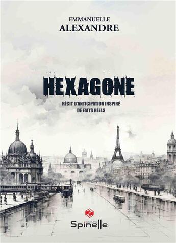 Couverture du livre « Hexagone » de Emmanuelle Alexandre aux éditions Spinelle