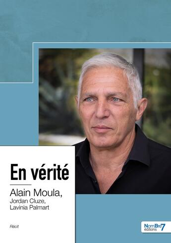 Couverture du livre « En vérité » de Alain Moula aux éditions Nombre 7