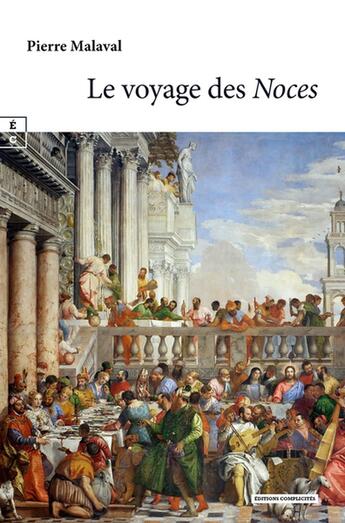 Couverture du livre « Le voyage des Noces » de Pierre Malaval aux éditions Complicites