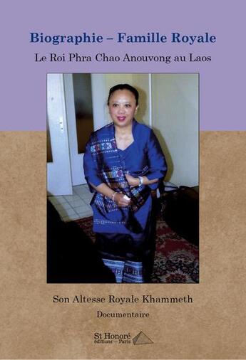 Couverture du livre « Biographie - famille royale le roi phra chao anouvong au laos » de Son Altesse Royale K aux éditions Saint Honore Editions