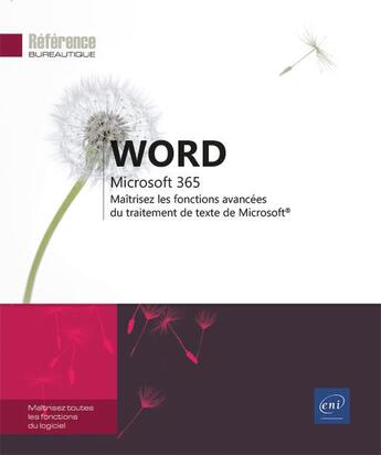 Couverture du livre « Word Microsoft 365 : maîtrisez les fonctions avancées du traitement de texte de Microsoft » de  aux éditions Eni