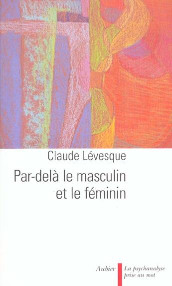 Couverture du livre « Par-dela le masculin et le feminin » de Claude Levesque aux éditions Aubier