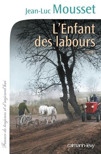 Couverture du livre « L'enfant des labours » de Jl Mousset aux éditions Calmann-levy