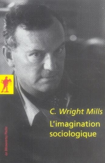 Couverture du livre « L'imagination sociologique » de Charles Wright Mills aux éditions La Decouverte