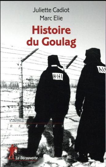 Couverture du livre « Histoire du goulag » de Juliette Cadiot et Marc Elie aux éditions La Decouverte