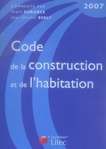 Couverture du livre « Code de la construction et de l'habitation 2007 » de Durance A. aux éditions Lexisnexis
