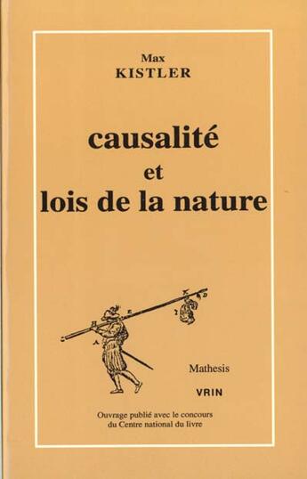 Couverture du livre « Causalite et lois de la nature » de Max Kistler aux éditions Vrin