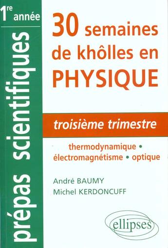 Couverture du livre « Troisieme trimestre - thermodynamique - electromagnetisme - optique » de Baumy/Kerdoncuff aux éditions Ellipses