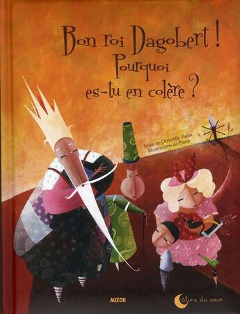 Couverture du livre « Bon roi Dagobert ! pourquoi es-tu en colère ? » de Christelle Vallat aux éditions Philippe Auzou