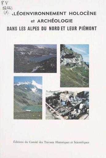 Couverture du livre « Paleo environnement holocene et archeologie dans les alpes francaises du nord et » de Vivian R aux éditions Cths Edition