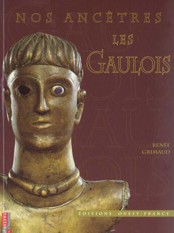 Couverture du livre « Nos ancetres les gaulois » de Renee Grimaud aux éditions Ouest France