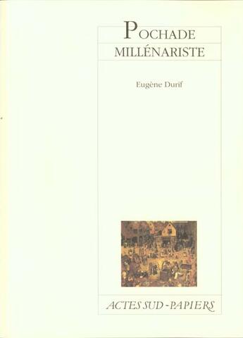 Couverture du livre « Pochade Millenariste » de Durif Eugene aux éditions Actes Sud