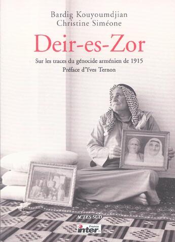 Couverture du livre « Deir-es-zor - sur les traces du genocide armenien de 1915 » de Simeone/Kouyoumdjian aux éditions Actes Sud