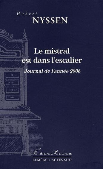 Couverture du livre « Le mistral est dans l'escalier » de Hubert Nyssen aux éditions Actes Sud