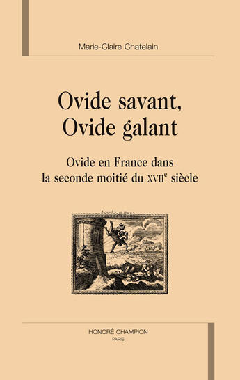 Couverture du livre « Ovide savant, Ovide galant ; Ovide en France dans la seconde moitié du XVIIe siécle » de Marie-Claire Chatelain aux éditions Honore Champion