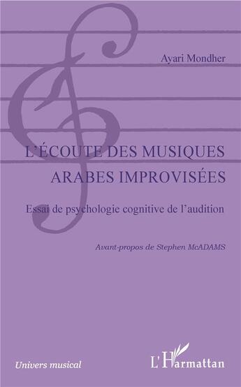 Couverture du livre « Écoute des musiques arabes improvisées » de Ayari Mondher aux éditions L'harmattan