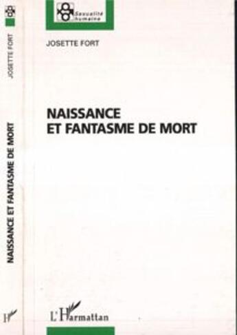 Couverture du livre « Naissance et fantasme de mort » de Josette Fort aux éditions L'harmattan
