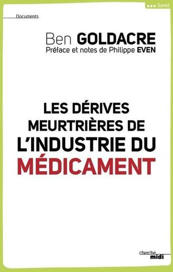 Couverture du livre « Les noires dérives de l'industrie du médicament » de Ben Goldacre aux éditions Cherche Midi