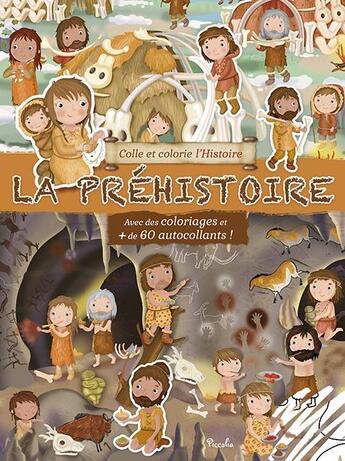 Couverture du livre « Colle et colorie l'Histoire ; la préhistoire » de  aux éditions Piccolia