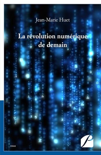 Couverture du livre « La révolution numérique de demain » de Jean-Marie Huet aux éditions Editions Du Panthéon