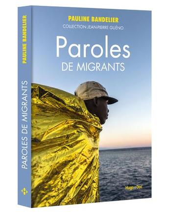 Couverture du livre « Paroles de migrants » de Jean-Pierre Gueno et Pauline Bandelier aux éditions Hugo Document