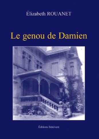 Couverture du livre « Le genou de Damien » de Elizabeth Rouanet aux éditions Benevent
