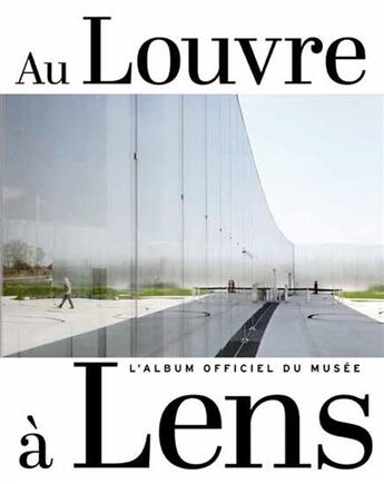 Couverture du livre « Au louvre a lens - album officiel du musee » de Dectot Xavier / Poma aux éditions Somogy